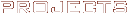 Projects