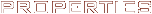 Properties